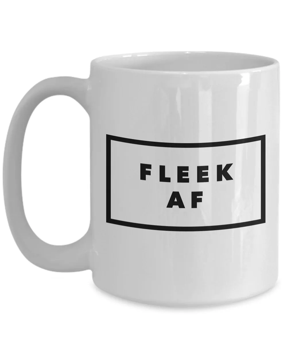 On Fleek Mug - Fleek AF Coffee Mug - Really Cool Mugs - Cool Coffee Cup