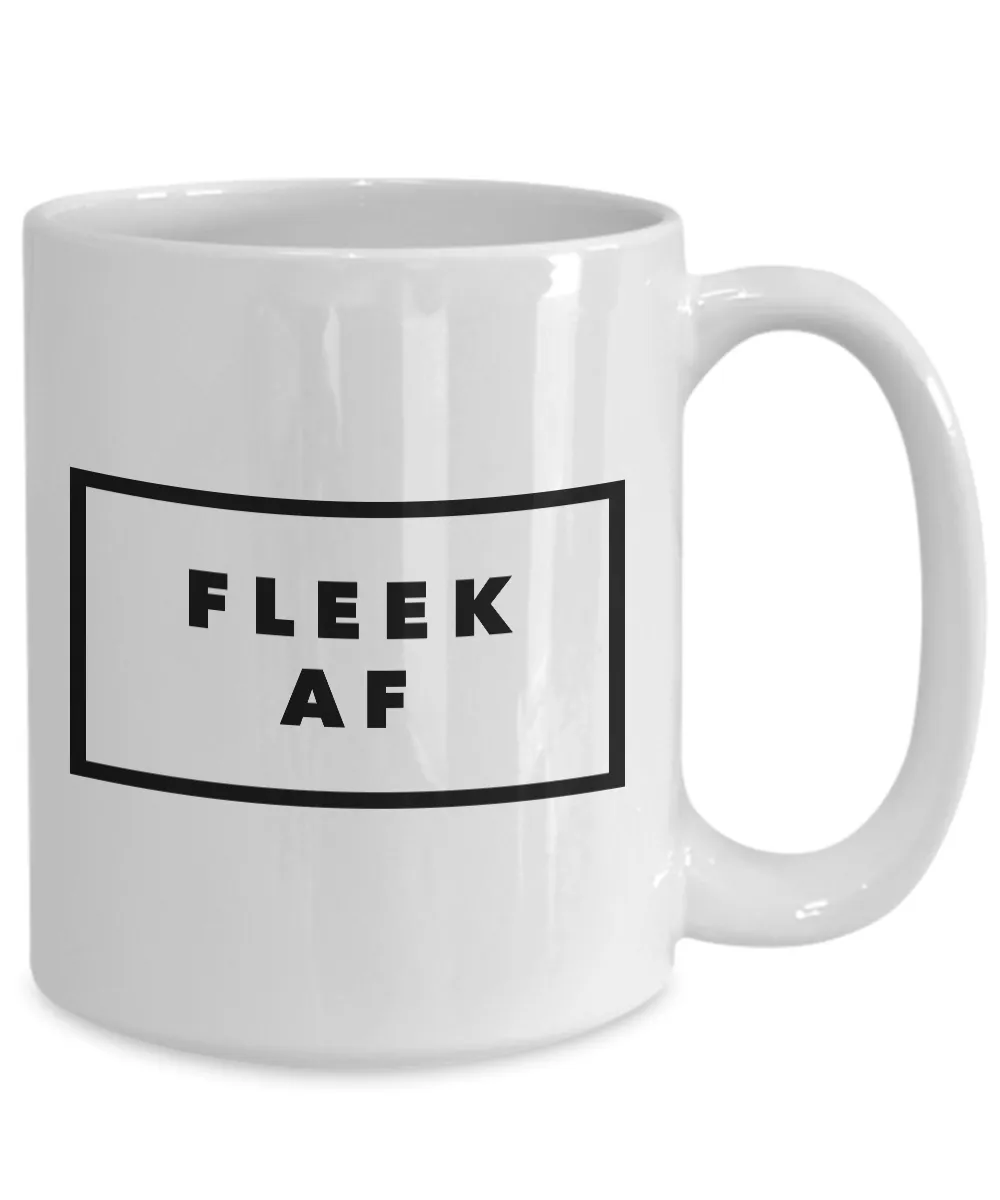On Fleek Mug - Fleek AF Coffee Mug - Really Cool Mugs - Cool Coffee Cup