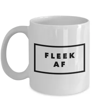 On Fleek Mug - Fleek AF Coffee Mug - Really Cool Mugs - Cool Coffee Cup