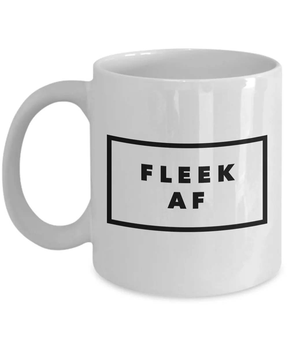 On Fleek Mug - Fleek AF Coffee Mug - Really Cool Mugs - Cool Coffee Cup