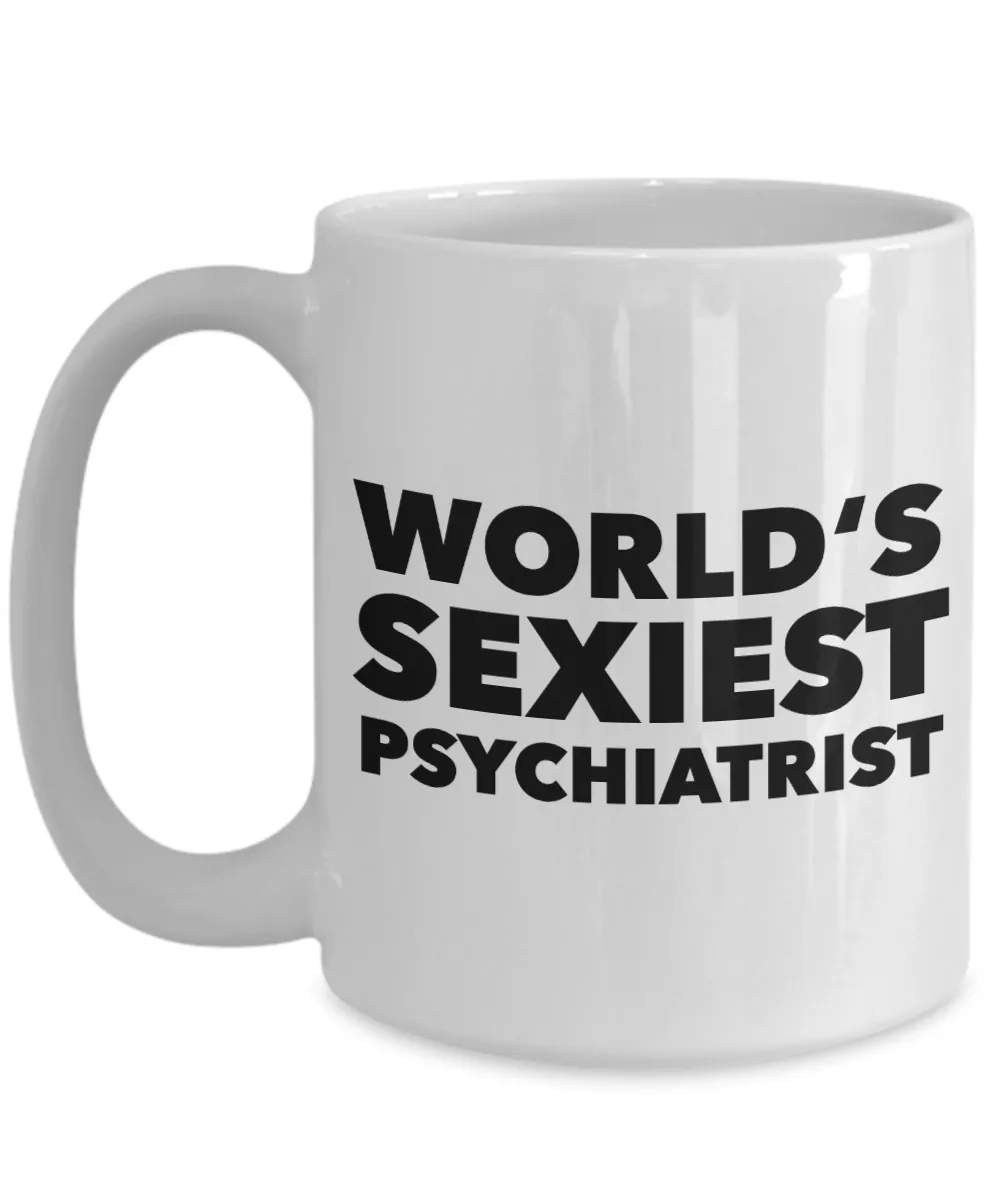 World's Sexiest Psychiatrist Mug Best Greates Gag Gift Ceramic Coffee Cup