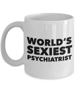World's Sexiest Psychiatrist Mug Best Greates Gag Gift Ceramic Coffee Cup